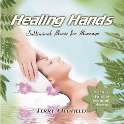 Healing Hands: Subliminal Music for Massage by Terry Oldfield