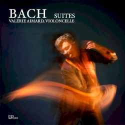 Suites by Bach ;   Valérie Aimard