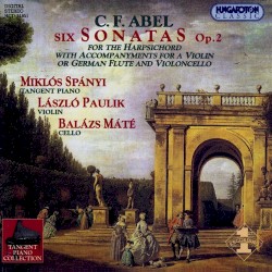 Six Sonatas, op. 2 by C.F. Abel ;   Miklós Spányi ,   László Paulik ,   Balázs Máté