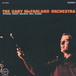 The Gary McFarland Orchestra by The Gary McFarland Orchestra , Special Guest Soloist:   Bill Evans