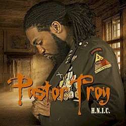 H.N.I.C by Pastor Troy