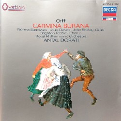 Carmina Burana by Orff ;   Norma Burrowes ,   Louis Devos ,   John Shirley‐Quirk ,   The Royal Philharmonic Orchestra ,   Antal Doráti