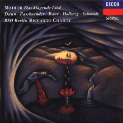 Das klagende Lied by Mahler ;   Dunn ,   Fassbaender ,   Baur ,   Hollweg ,   Schmidt ,   RSO Berlin ,   Riccardo Chailly