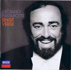 Luciano Pavarotti singt Verdi by Giuseppe Verdi ;   Luciano Pavarotti