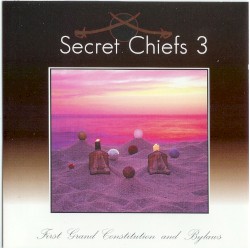 First Grand Constitution and Bylaws by Secret Chiefs 3