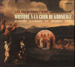 Musique à la cour de Kromeriz by Les Sacqueboutiers