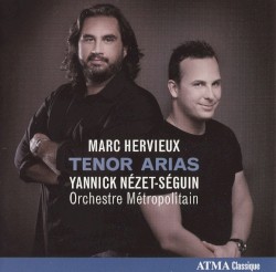 Tenor Arias by Marc Hervieux ,   Orchestre Métropolitain ,   Yannick Nézet‐Séguin
