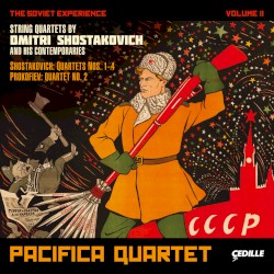 The Soviet Experience, Volume 2: Shostakovich: Quartets nos. 1-4 / Prokofiev: Quartet no. 2 by Shostakovich ,   Prokofiev ;   Pacifica Quartet