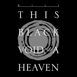 This Black Void, A Heaven by Wilt