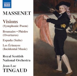 Vision / Brumaire / Phèdre / Espada / Les Érinnyes by Massenet ;   Royal Scottish National Orchestra ,   Jean-Luc Tingaud
