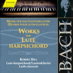 Werke für das Lautenklavier by Johann Sebastian Bach ;   Robert Hill