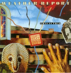 This Is This by Weather Report