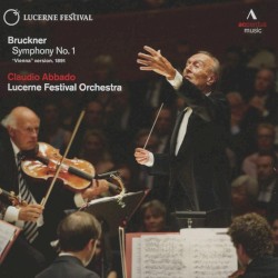 Symphony No. 1 ("Vienna" Version, 1891) by Bruckner ;   Lucerne Festival Orchestra ,   Claudio Abbado