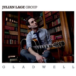 Gladwell by Julian Lage Group