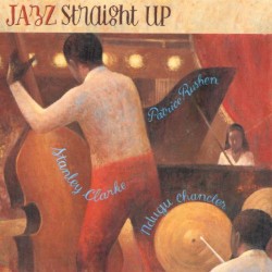 Jazz Straight Up by Stanley Clarke  &   Patrice Rushen