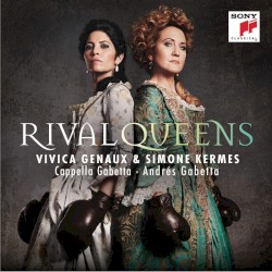 Rival Queens by Simone Kermes ,   Cappella Gabetta ,   Andrés Gabetta