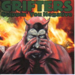Crappin' You Negative by The Grifters