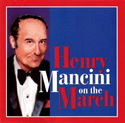 Henry Mancini On The March by Henry Mancini