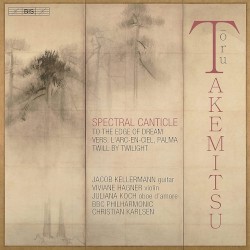 Spectral Canticle by Tōru Takemitsu ;   Jacob Kellermann ,   Viviane Hagner ,   Juliana Koch ,   BBC Philharmonic ,   Christian Karlsen