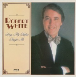 Songs My Father Taught Me by Robert White ,   National Philharmonic Orchestra ,   Ralph Mace