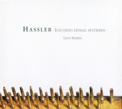 Ich gieng einmal spatieren by Jakob Hassler ,   Hans Leo Hassler ;   Léon Berben