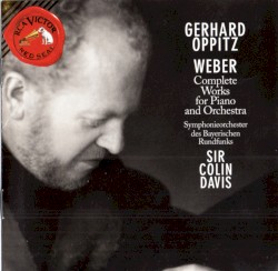 Complete Works for Piano and Orchestra by Carl Maria von Weber ;   Symphonieorchester des Bayerischen Rundfunks ,   Sir Colin Davis ,   Gerhard Oppitz