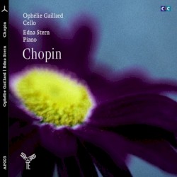 Œuvres pour piano et violoncelle by Chopin ;   Ophélie Gaillard ,   Edna Stern