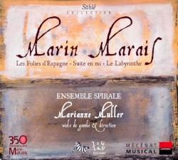Les Folies d’Espagne / Suite en mi / Le Labyrinthe by Marin Marais ;   Ensemble Spirale ,   Marianne Muller
