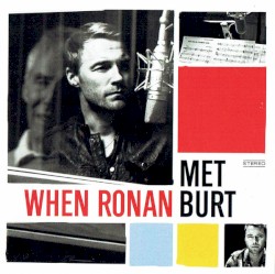 When Ronan Met Burt by Ronan Keating  &   Burt Bacharach