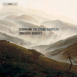 The String Quartets by Schumann ;   Engegård Quartet