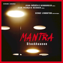 Mantra by Karlheinz Stockhausen ;   Jean-Frédéric Neuburger ,   Jean‐François Heisser ,   Serge Lemouton