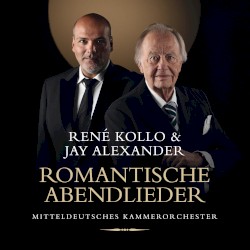 Romantische Abendlieder by René Kollo ,   Jay Alexander  &   Mitteldeutsches Kammerorchester