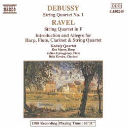 Debussy: String Quartet No. 1 / Ravel: String Quartet in F / Introduction and Allegro by Debussy ,   Ravel ;   Kodály Quartet ,   Eva Maros ,   Zoltán Gyöngyössy ,   Béla Kovács
