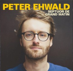Septuor de Grand Matin by Peter Ehwald