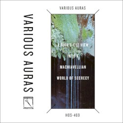 Various Auras: A Bird’s-Eye View Into a Machiavellian World of Secrecy by Regis  &   Prurient  /   Alessandro Cortini  /   Kevin Drumm  /   Lussuria