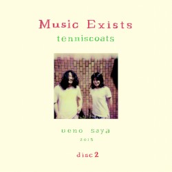Music Exists Disc2 by Tenniscoats