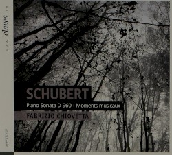 Piano Sonata D 960 / Moments musicaux by Schubert ;   Fabrizio Chiovetta