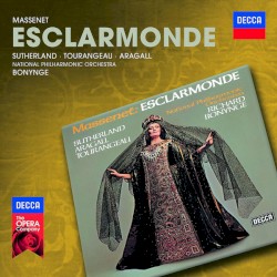 Esclarmonde by Jules Massenet ;   Dame Joan Sutherland ,   Giacomo Aragall ,   National Philharmonic Orchestra  &   Richard Bonynge