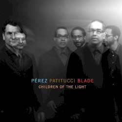 Children of the Light by Danilo Pérez ,   John Patitucci  &   Brian Blade