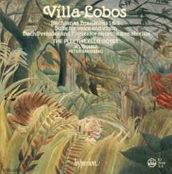 Bachianas Brasileiras 1 & 5 by Villa‐Lobos ;   The Pleeth Cello Octet ,   Jill Gomez ,   Peter Manning