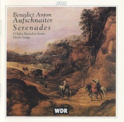 Serenades by Benedikt Anton Aufschnaiter ;   L’Orfeo Barockorchester ,   Michi Gaigg