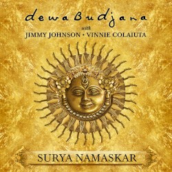 Surya Namaskar by Dewa Budjana ,   Jimmy Johnson  &   Vinnie Colaiuta