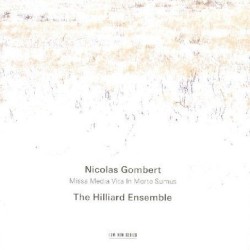 Missa media vita in morte sumus (The Hilliard Ensemble) by Nicolas Gombert