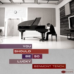 You Should Be So Lucky by Benmont Tench