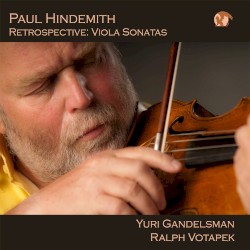 Retrospective: Viola Sonatas by Paul Hindemith ;   Yuri Gandelsman ,   Ralph Votapek