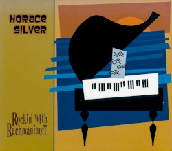 Rockin' With Rachmaninoff by Horace Silver