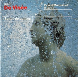 Suites de danses by De Visée ;   Pascal Monteilhet