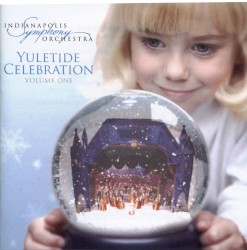 Yuletide Celebration, Volume One by Indianapolis Symphony Orchestra ,   Jack Everly