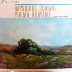 Rapsodiile române / Poema română by George Enescu  -   Orchestra simfonică a Radioteleviziunii  (Dirijor:   Iosif Conta )