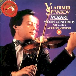 Violin Concertos nos. 2, 3 & 5 by Mozart ;   Vladimir Spivakov ,   Moscow Virtuosi